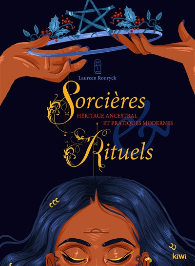 SORCIERES & RITUELS  HERITAGE ANCESTRAL & PRATIQUES MODER