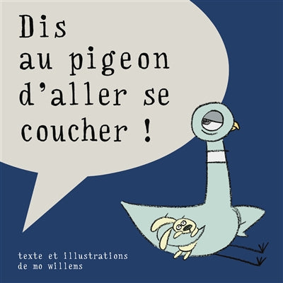 DIS AU PIGEON D'ALLER SE COUCHER !