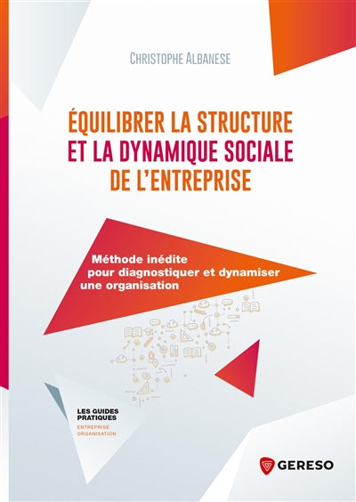 ÉQUILIBRER LA STRUCTURE ET LA DYNAMIQUE SOCIALE DE L'ENTREPRISE