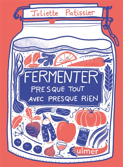 FERMENTER PRESQUE TOUT AVEC PRESQUE RIEN