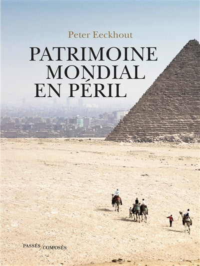 PATRIMOINE MONDIAL EN PERIL