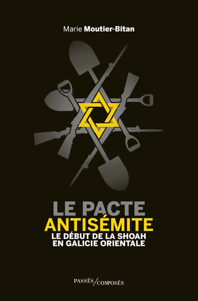 Pacte antisémite - Le début de la Shoah en Galicie orientale