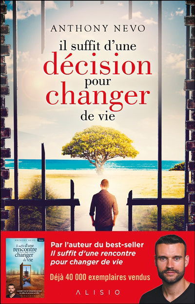 IL SUFFIT D'UNE DECISION POUR CHANGER DE VIE