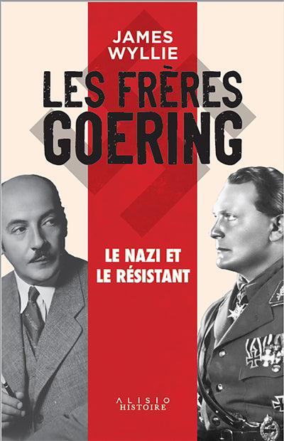 FRERES GOERING LE NAZI ET LE RESISTANT