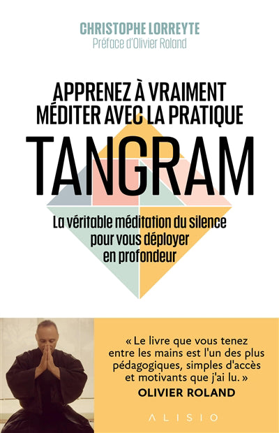 APPRENEZ ENFIN A MEDITER AVEC LA PRATIQUE TANGRAM