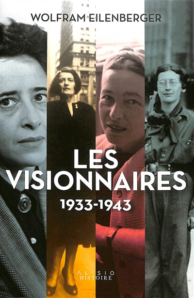 VISIONNAIRES 1933-1943 QUATRE FEMMES PHILOSOPHES VIVENT