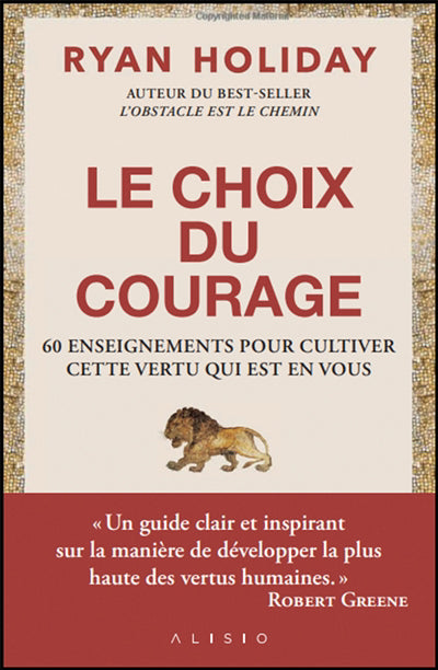 CHOIX DU COURAGE   60 ENSEIGNEMENTS POUR CULTIVER CETTE