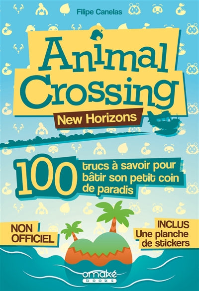 ANIMAL CROSSING NEW HORIZONS : 100 TRUCS A SAVOIR POUR BATIR SON