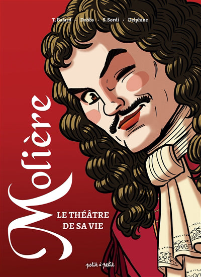 MOLIERE, LE THEATRE DE SA VIE