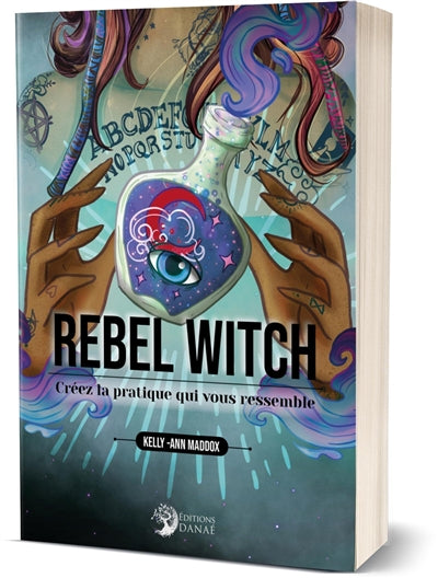 REBEL WITCH : CREEZ LA PRATIQUE QUI VOUS RESSEMBLE