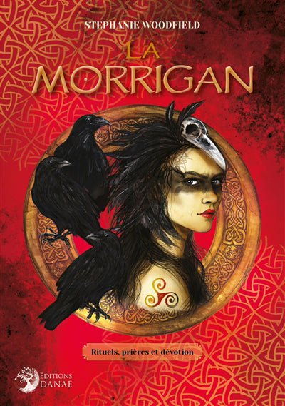 LA MORRIGAN : RITUELS, PRIERES ET DEVOTION