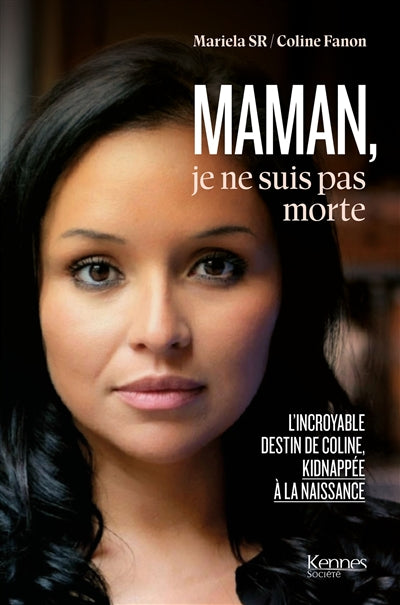 MAMAN, JE NE SUIS PAS MORTE