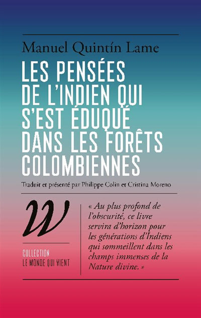 Pensées de l'Indien qui s'est éduqué dans les forêts colombiennes