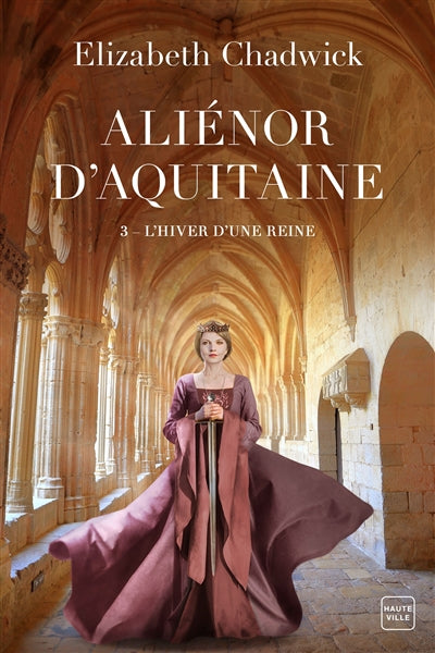ALIENOR D'AQUITAINE T03 -L'HIVER D'UNE REINE