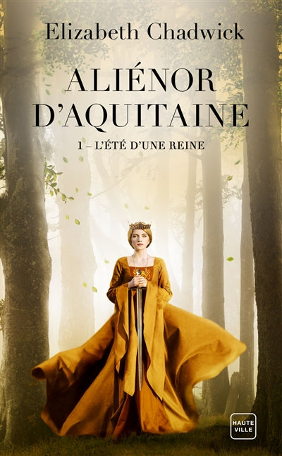 ALIENOR D'AQUITAINE T01 -ETE D'UNE REINE