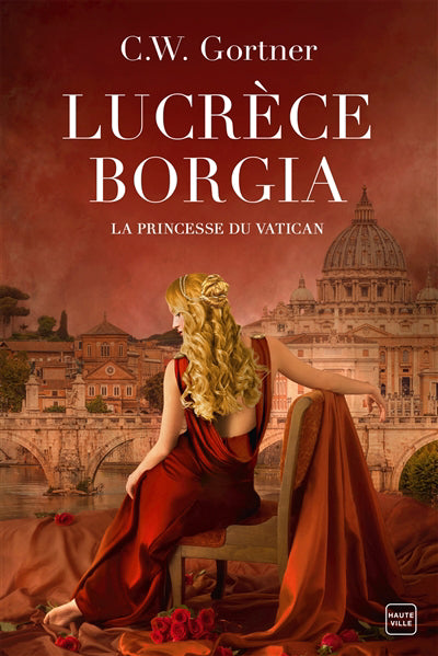 LUCRECE BORGIA -LA PRINCESSE DU VATICAN