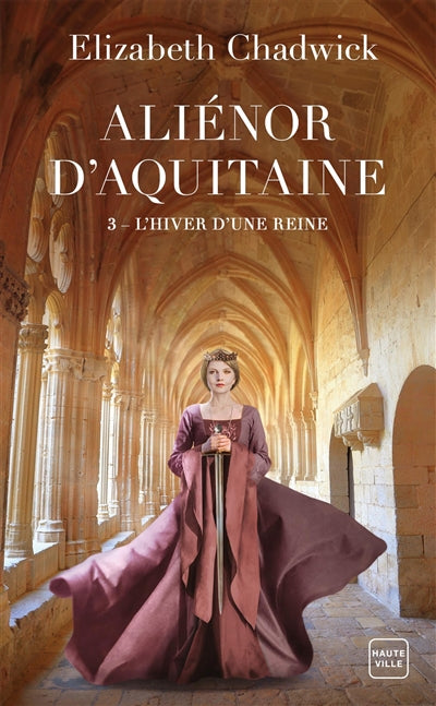 ALIENOR D'AQUITAINE T03 -L'HIVER D'UNE REINE