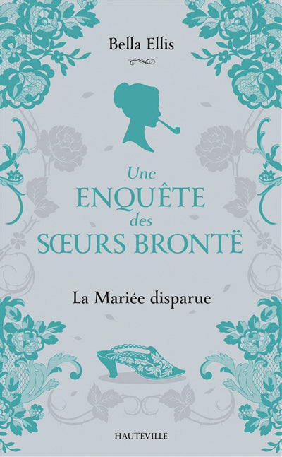 ENQUETE DES SOEURS BRONTE T01