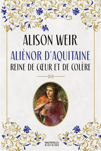 ALIENOR D'AQUITAINE -REINE DE COEUR ET..