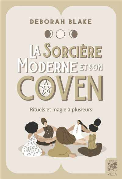 SORCIERE MODERNE ET SON COVEN : RITUELS ET MAGIE A PLUSIEURS