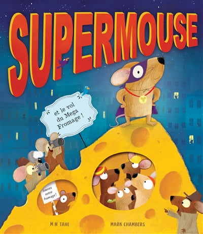 SUPERMOUSE ET LE VOL DU MEGA FROMAGE !