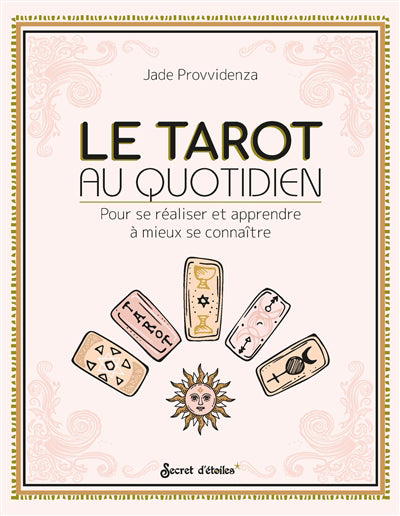 TAROT AU QUOTIDIEN   POUR SE REALISER ET APPRENDRE A MIEUX