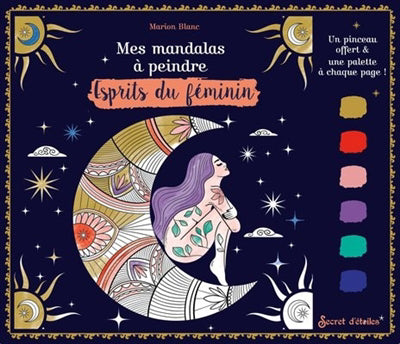 MES MANDALAS A PEINDRE  ESPRITS DU FEMININ