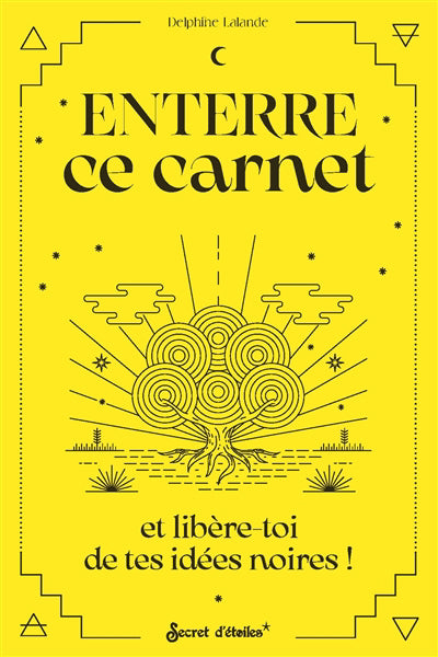 ENTERRE CE CARNET ET LIBERE-TOI DE TES IDEES NOIRES !