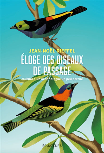 Éloge des oiseaux de passage - Journal d'un ornithologue un peu