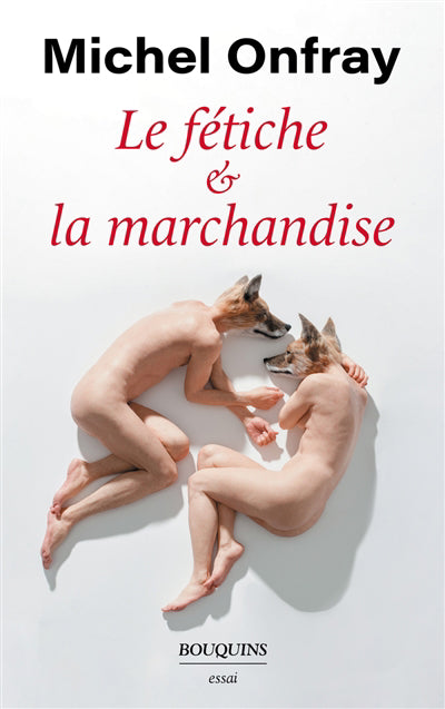 FETICHE ET LA MARCHANDISE