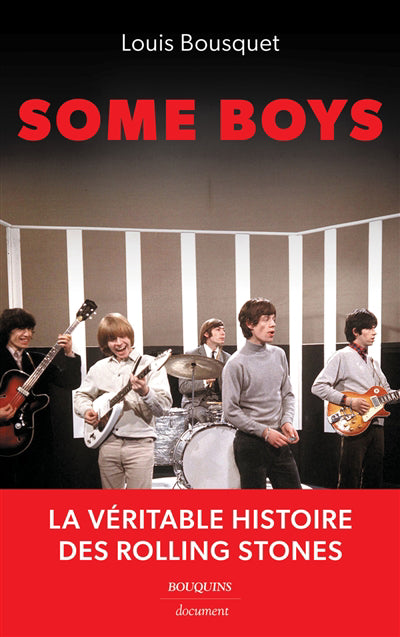 SOME BOYS : LA VERITABLE HISTOIRE DES ROLLING STONES