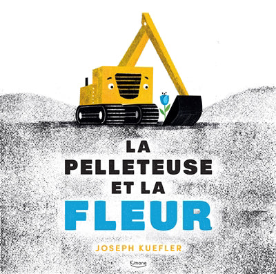 PELLETEUSE ET LA FLEUR