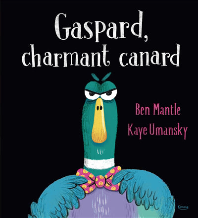 GASPARD, CHARMANT CANARD