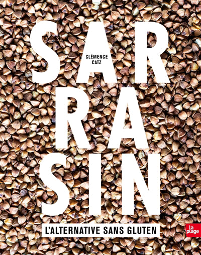 SARRASIN -L'ALTERNATIVE SANS GLUTEN
