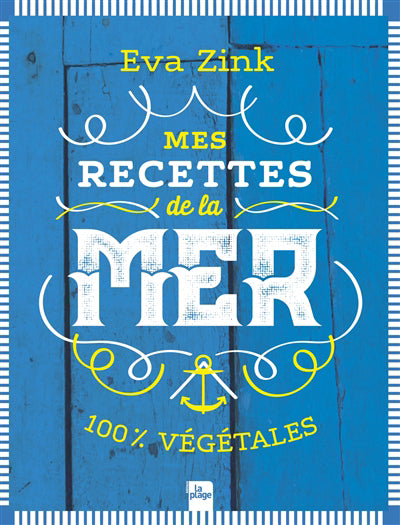 RECETTES DE LA MER -100% VEGETALES