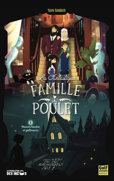 FANTASTIQUE FAMILLE POULET T.01 : MAISON HANTEE ET GALLINACE