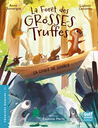 FORET DES GROSSES TRUFFES T.02 : CA COULE DE SOURCE
