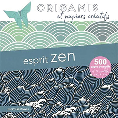 ORIGAMIS ET PAPIERS CREATIFS: ESPRIT ZEN