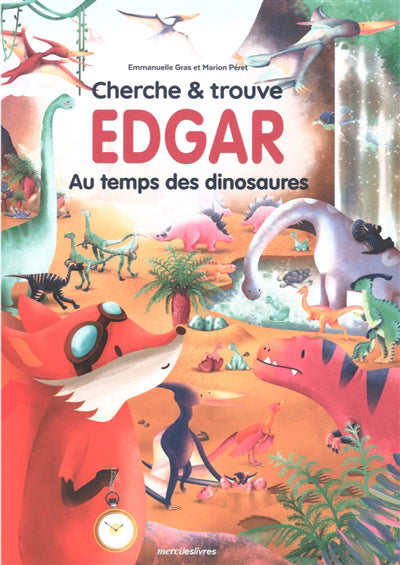 CHERCHE ET TROUVE EDGAR AU TEMPS DES DINOSAURES