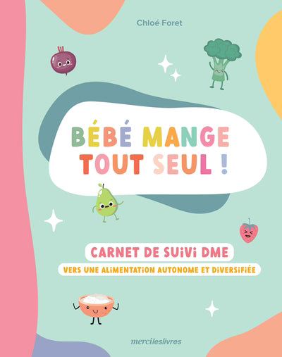 CARNET DE BORD: BEBE MANGE TOUT SEUL!