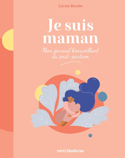 CARNET DE BORD POST-PARTUM: JE SUIS MAMAN