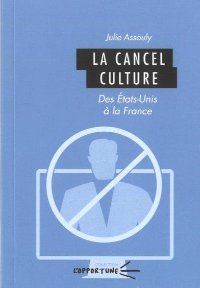 CANCEL CULTURE : DES ÉTATS-UNIS À LA FRANCE