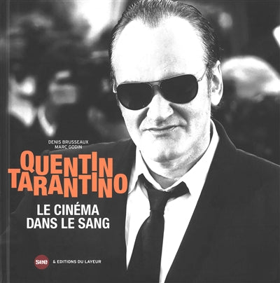QUENTIN QUARANTINO: LE CINEMA DANS LE SANG