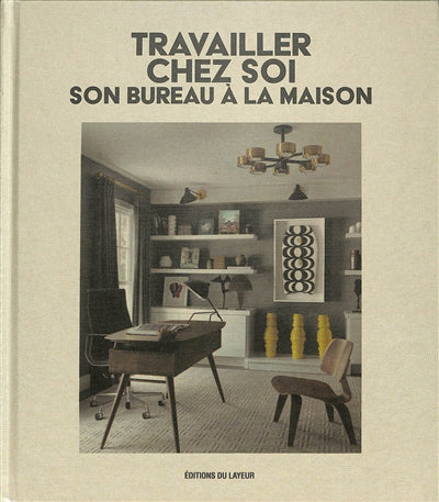 TRAVAILLER CHEZ SOI: SON BUREAU A LA MAISON