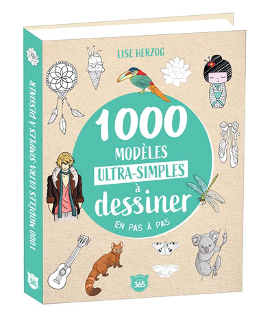 1000 MODELES ULTRA-SIMPLES A DESSINER EN PAS A PAS