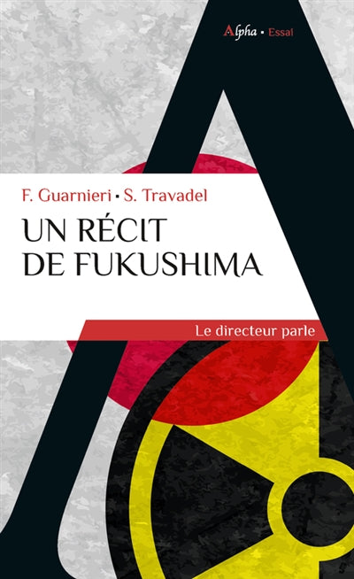 UN RECIT DE FUKUSHIMA  LE DIRECTEUR PARLE