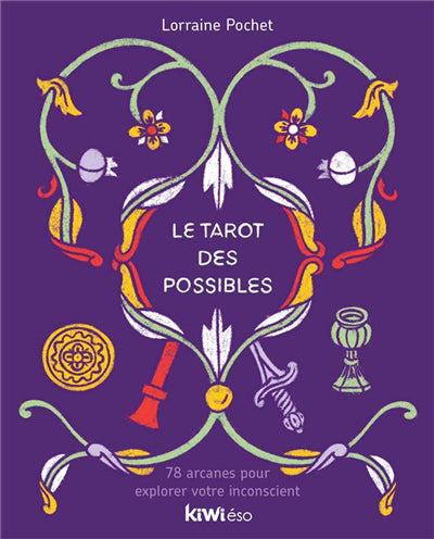 TAROT DES POSSIBLES 78 ARCANES POUR EXPLORER VOTRE INCON