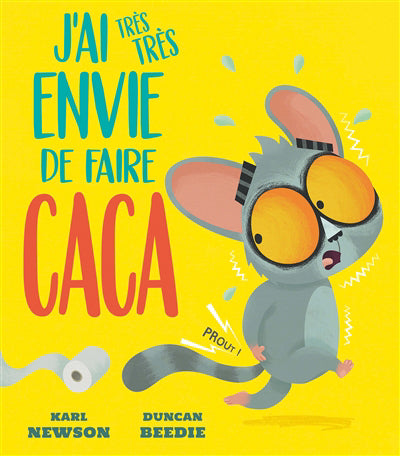 J'AI TRES TRES ENVIE DE FAIRE CACA