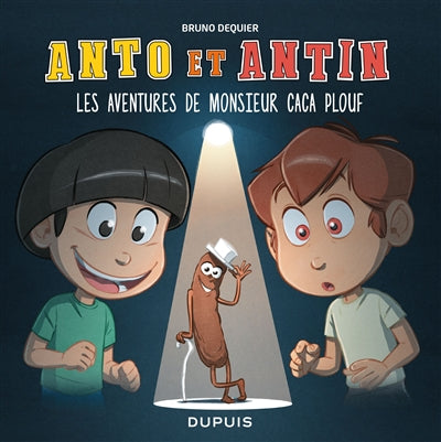 ANTO ET ANTIN 04  LES AVENTURES DE MONSIEUR CACA PLOUF
