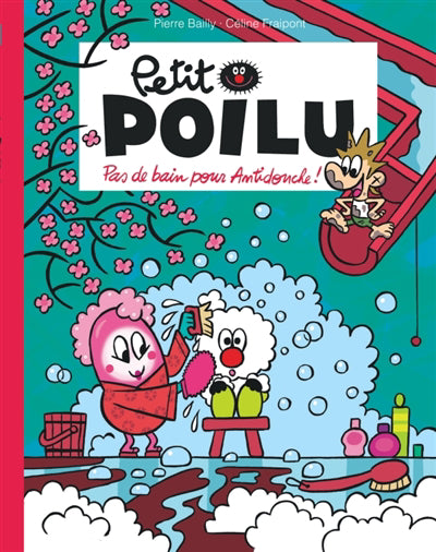 PETIT POILU 25  PAS DE BAIN POUR ANTIDOUCHE ! PF